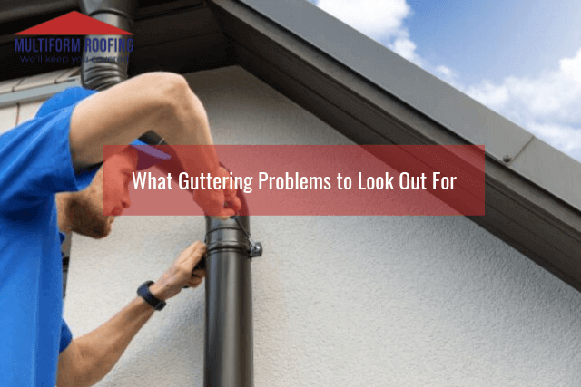 What Guttering Problems to Look Out For